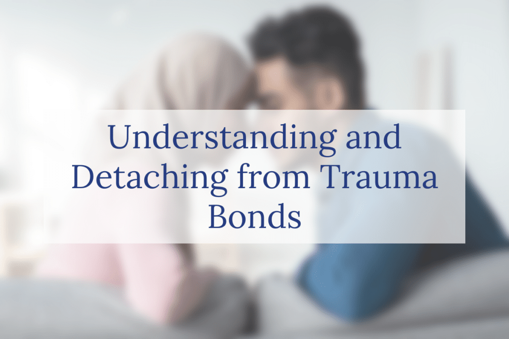 A blurred image of two people sitting closely, touching foreheads, with text overlay that reads Understanding and Detaching from Trauma Bonds.