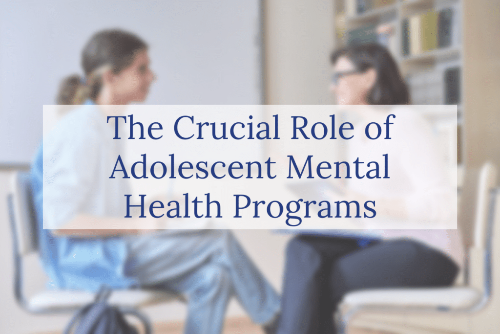 Two people sit facing each other and talking in an office setting. Overlaid text reads: The Crucial Role of Adolescent Mental Health Programs.