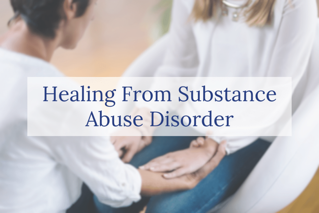 Healing From Substance Abuse Disorder