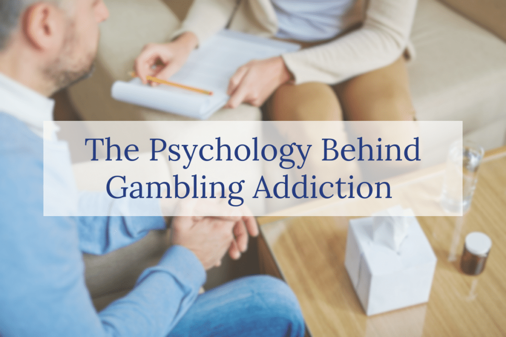 The Psychology Behind Gambling Addiction